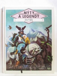 Ragache, Claude-Catherine, Phillipps, Francis, Mýty a legendy: Rytíři, 1994
