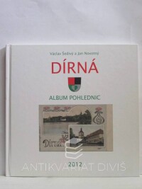 Šedivý, Václav, Novotný, Jan, Dírná - Album pohlednic, 2012