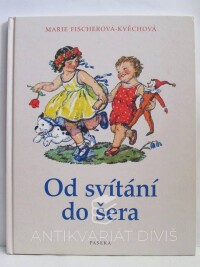 Fischerová-Kvěchová, Marie, Od svítání do šera, 2007