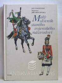 Vogeltanz, Jan, Malý slovník starého vojenského názvosloví, 2008