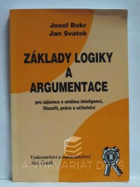 Bokr, Josef, Svatek, Jan, Základy logiky a argumentace pro zájemce o umělou inteligenci, filozofii, práva a učitelství, 2000