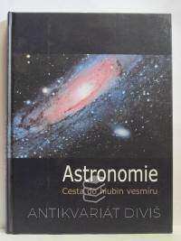 kolektiv, autorů, Astronomie: Cesta do hlubin vesmíru, 0