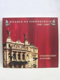 Sílová, Zuzana, Hrdinová, Radmila, Divadlo na Vinohradech 1907-2007, díl II.: Sto let vinohradského ansáblu; Deset nelehkých vinohradských let, 2007