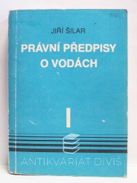Šilar, Jiří, Právní předpisy o vodách I, 1986