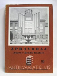 kolektiv, autorů, Zpravodaj muzea v Hradci Králové: 33/2007, 2007