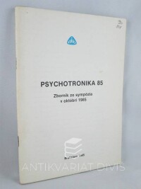 kolektiv, autorů, Psychotronika 85: Zborník zo sympózia v októbri 1985, 1985