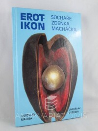 Malina, Jaroslav, Zvěřina, Jaroslav, Erotikon sochaře Zdeňka Macháčka, 2008