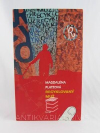 Platzová, Magdaléna, Recyklovaný muž, 2008