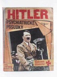 Cawthorne, Nigel, Hitler: Psychiatrické posudky, 2018