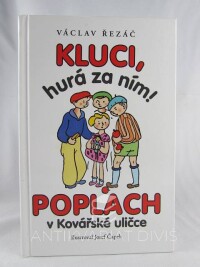 Řezáč, Václav, Kluci, hurá za ním!, Poplach v Kovářské uličce, 2013