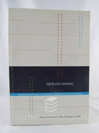 Linková, Marcela, Červinková, Alice, Myšlení hranic: Genderové pohledy na racionalitu, objektivitu a vědoucí subjekt / Thinking borders: Gender examinations of rationality, objectivity and the knowing subject, 2005