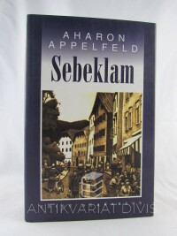 Appelfeld, Aharon, Sebeklam, 2000