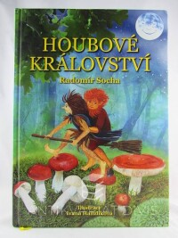 Socha, Radomír, Houbové království, 2016