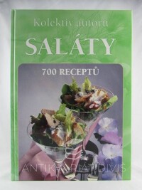 kolektiv, autorů, Saláty: 700 receptů, 2006