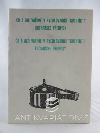kolektiv, autorů, Co a jak vaříme v rychlovařiči "Kuchtík"? Kuchařské předpisy, 0