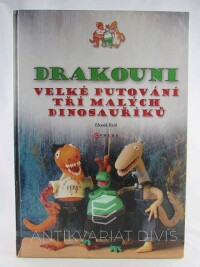 Král, Zdeněk, Drakouni: Velké putování tří malých dinosauříků, 2010