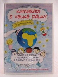 Drijverová, Martina, Kamarádi z velké dálky: Povídání o dětech z různých částí světa a pohádky z jejich zemí, 2011