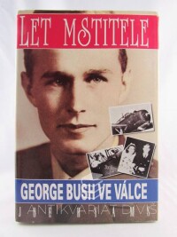 Hyams, Joe, Let mstitele: George Bush ve válce, 1992
