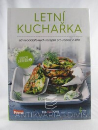 kolektiv, autorů, Letní kuchařka: 60 neodolatelných receptů pro radost z léta, 2019