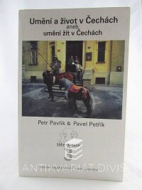 Pavlík, Petr, Petřík, Pavel, Umění a život v Čechách aneb umění žít v Čechách, 1997
