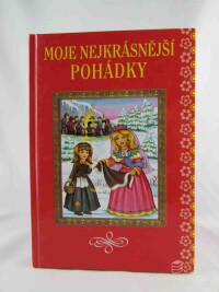 Pilařová, Ivana, Niklíčková, Alexandra, Moje nejkrásnější pohádky, 2016