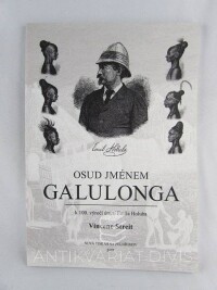 Streit, Vincenc, Emil Holub: Osud jménem Galulonga, 2003