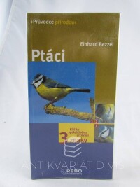 Bezzel, Einhard, Ptáci: 3 znaky - klíč ke spolehlivému určování, 2003