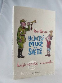 Brycz, Pavel, Největší muž na světě (legionářské romaneto), 2017