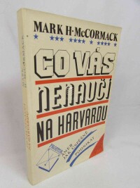 McCormack, Mark H., Co Vás nenaučí na Harvardu aneb Jak úspěšně podnikat, 1992