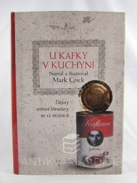 Crick, Mark, U Kafky v kuchyni, 2007