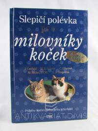 kolektiv, autorů, Slepičí polévka pro milovníky koček, 2007