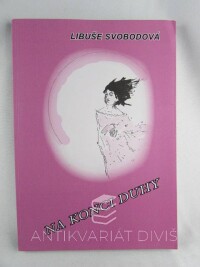 Svobodová, Libuše, Na konci duhy, 2007