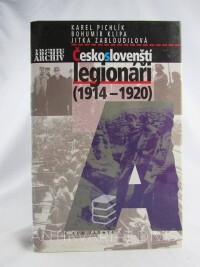 Pichlík, Karel, Klípa, Bohumír, Zabloudilová, Jitka, Českoslovenští legionáři (1914-1920), 1996