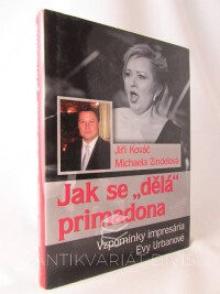 Zindelová, Michaela, Kováč, Jiří, Jak se "dělá" primadona - Vzpomínky impresária Evy urbanové, 2011