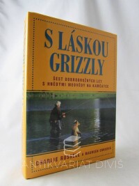 Russell, Charlie, Ennsová, Mauren, S láskou grizzly, 2004