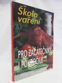 kolektiv, autorů, Škola vaření pro začátečníky i pokročilé, 1996