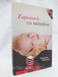 Gillerová, Katarína, Zapomeň na minulost, 2012