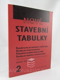 Slavíčková, Jolana, Nové stavební tabulky 2. díl - Stavební prvky pro obvodové a vnitřní stěny, Výrobky pro stropní konstrukce, Průmyslově vyráběné malty pro zdění, Výrobky pro tepelnou a zvukovou izolaci, 1999