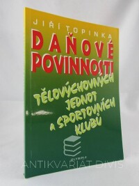 Topinka, Jiří, Daňové povinnosti tělovýchovných jednot a sportovních klubů, 2007