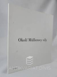 Zikmund-Lender, Ladislav, Okolí Müllerovy vily, 2013
