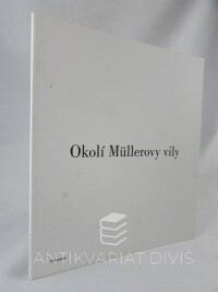 Zikmund-Lender, Ladislav, Okolí Müllerovy vily, 2013