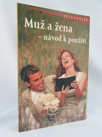 Šmolka, Petr, Muž a žena - návod k použití, 2009