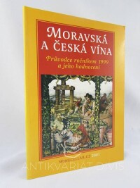 kolektiv, autorů, Moravská a česká vína: Průvodce ročníkem 1999 a jeho hodnocení, 2001