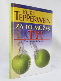 Tepperwein, Kurt, Za to můžeš ty!: Proč tolik vztahů strádá, 2009