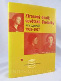 Lugovská, Nina, Ztracený deník sovětské školačky Niny Lugovské 1932-1937: Unikátní svědectví z dob stalinismu, 2004