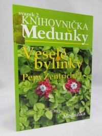 Zentrich, Josef Antonín, Veselé bylinky Pepy Zentricha I., 2009