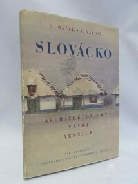 Vajdiš, Jaroslav, Máčel, Otakar, Slovácko: Architektonický vývoj vesnice, 1958