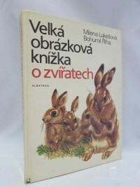 Říha, Bohumil, Lukešová, Milena, Velká obrázková knížka o zvířatech, 1987