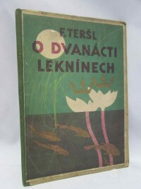 Teršl, František, O dvanácti leknínech, 0