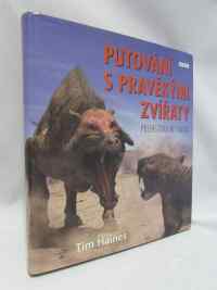 Haines, Tim, Putování s pravěkými zvířaty: Prehistorické safari, 2001